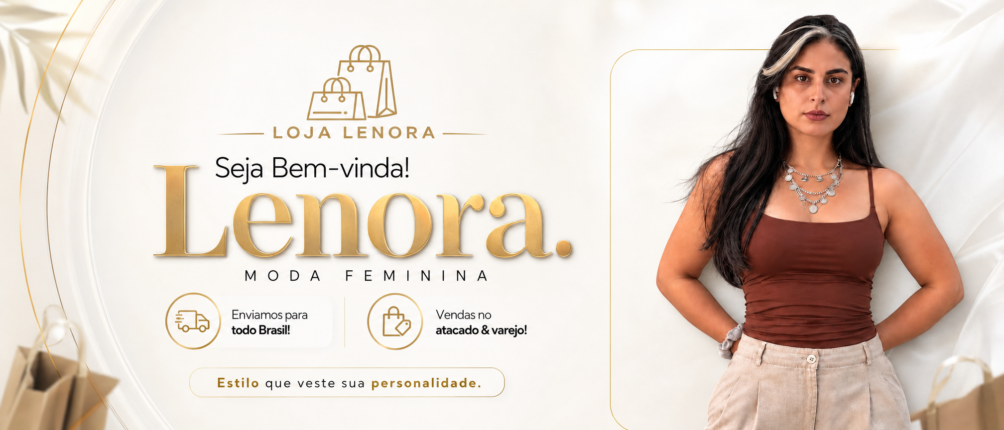 Loja Lenora — Moda Feminina · Seja Bem-vinda · Cropped, blusa, body, regata, top canelado e tomara que caixa · Enviamos para todo Brasil